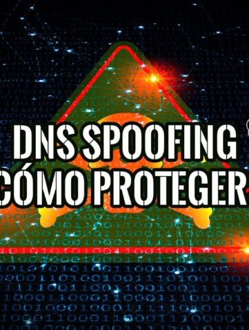 DNS Spoofing Cómo Funciona y Cómo Protegerse