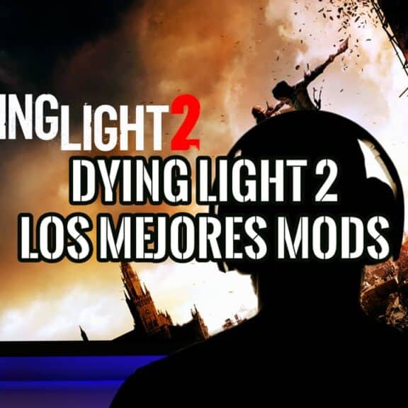 Dying Light 2 Los Mejores Mods y Dónde Conseguirlos