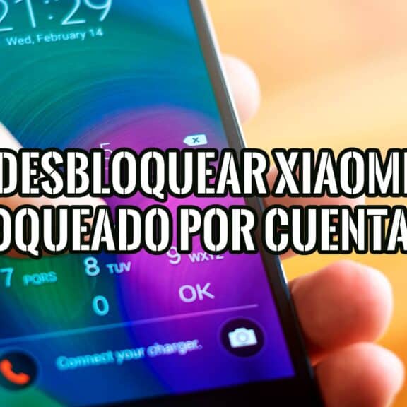Desbloquear Xiaomi Bloqueado por Cuenta MI Métodos Efectivos