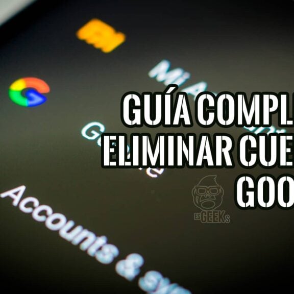 Guía Completa para Eliminar Cuenta Google de Celular