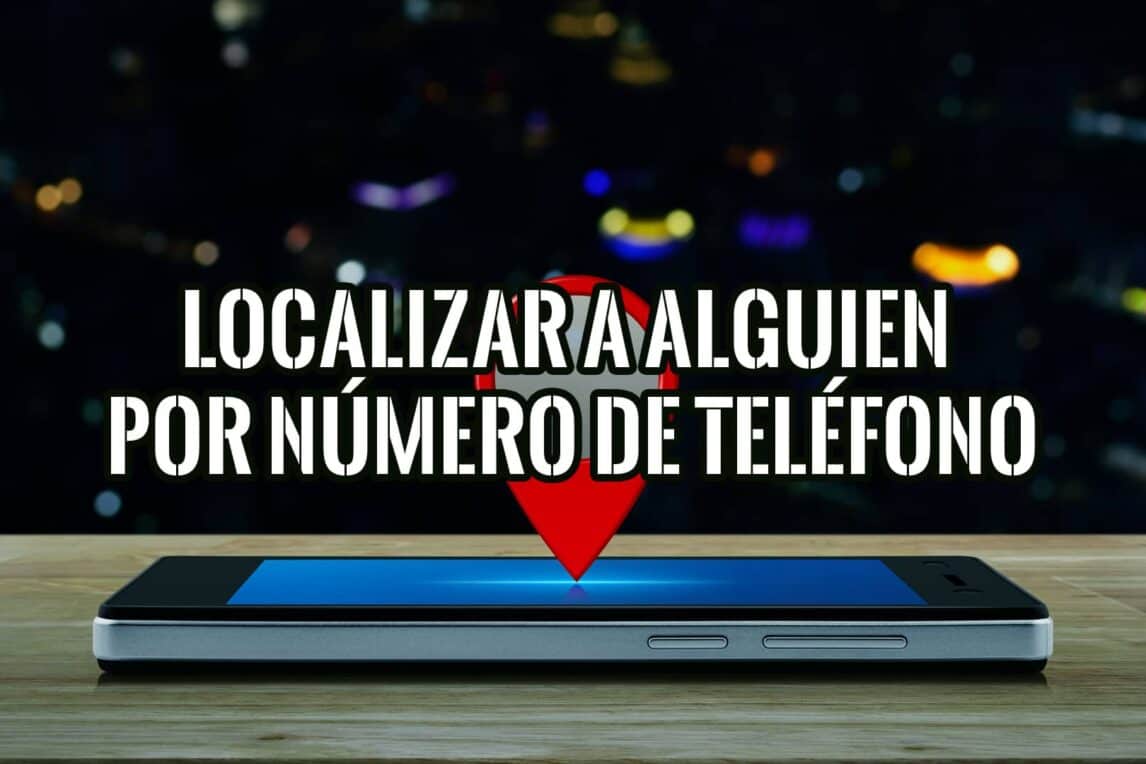 Localizar a Alguien Por Número De Teléfono Celular Sin Que Lo Sepan