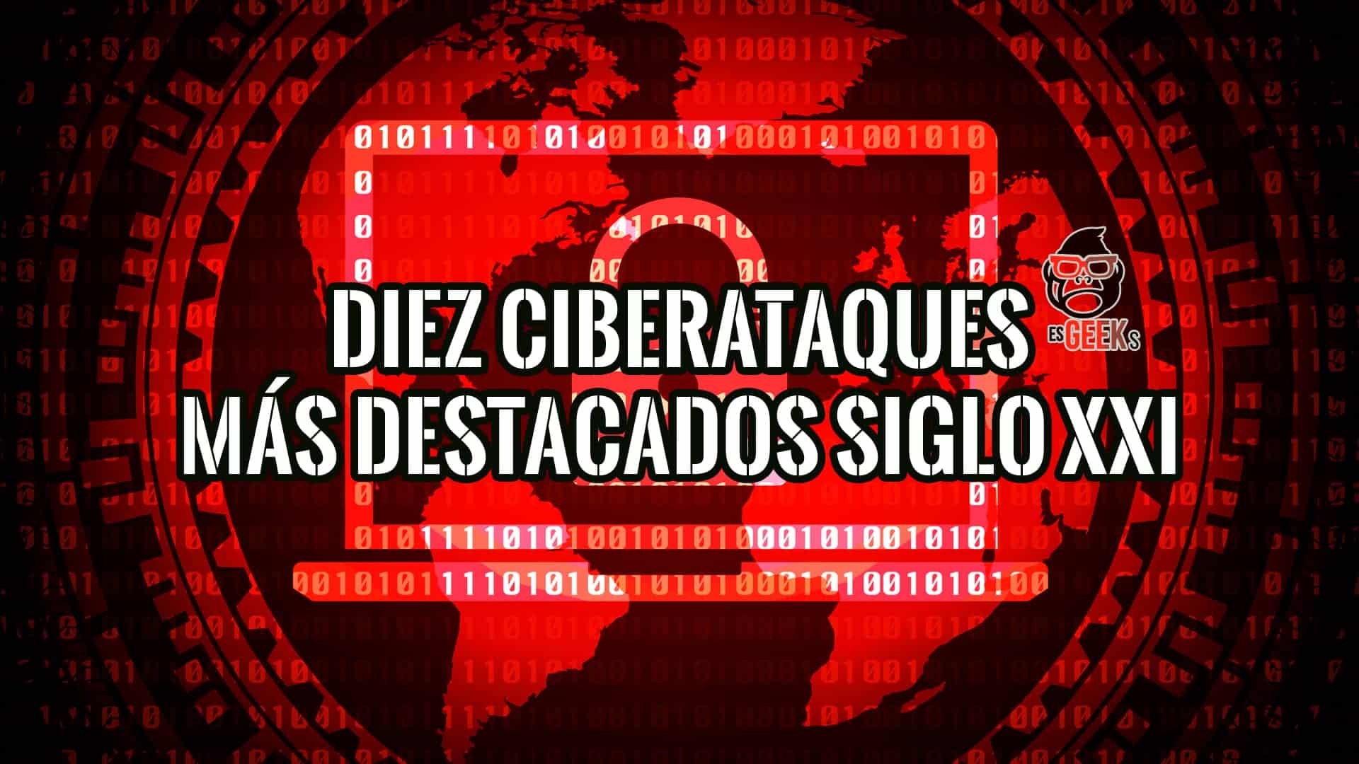 Ciberataques Más Destacados del Siglo XXI