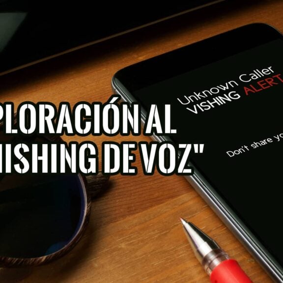 Qué es el Vishing Una Exploración al Phishing de Voz