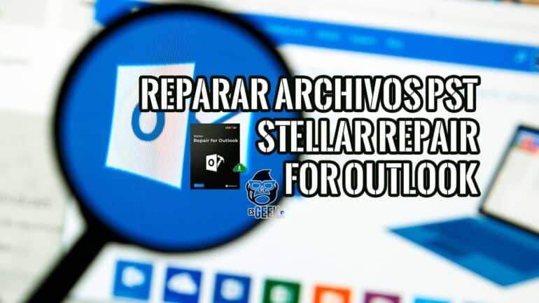 Reparar Archivos PST con Stellar Repair for Outlook