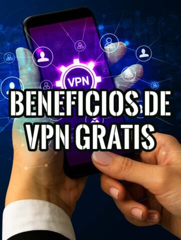 Explorando los Beneficios de VPN Gratis