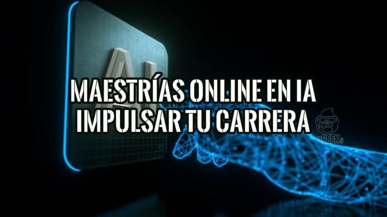 Cómo las Maestrías Online en Inteligencia Artificial Pueden Impulsar tu Carrera Profesional