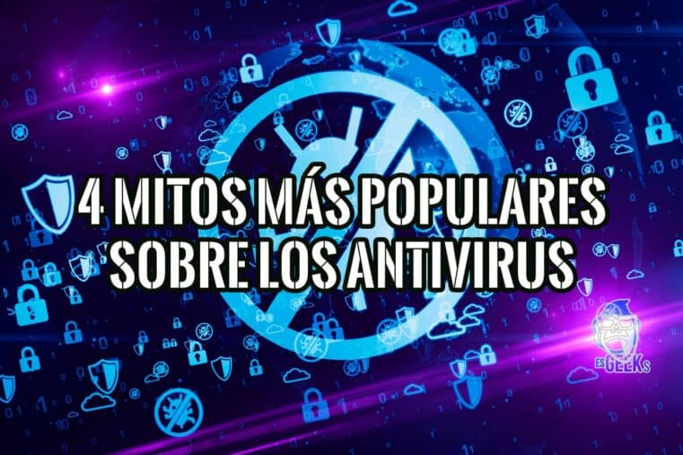 Desmentimos 4 Mitos Más Populares sobre Programas Antivirus