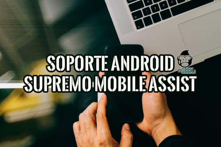 Soporte en Tiempo Real en Android con Supremo Mobile Assist