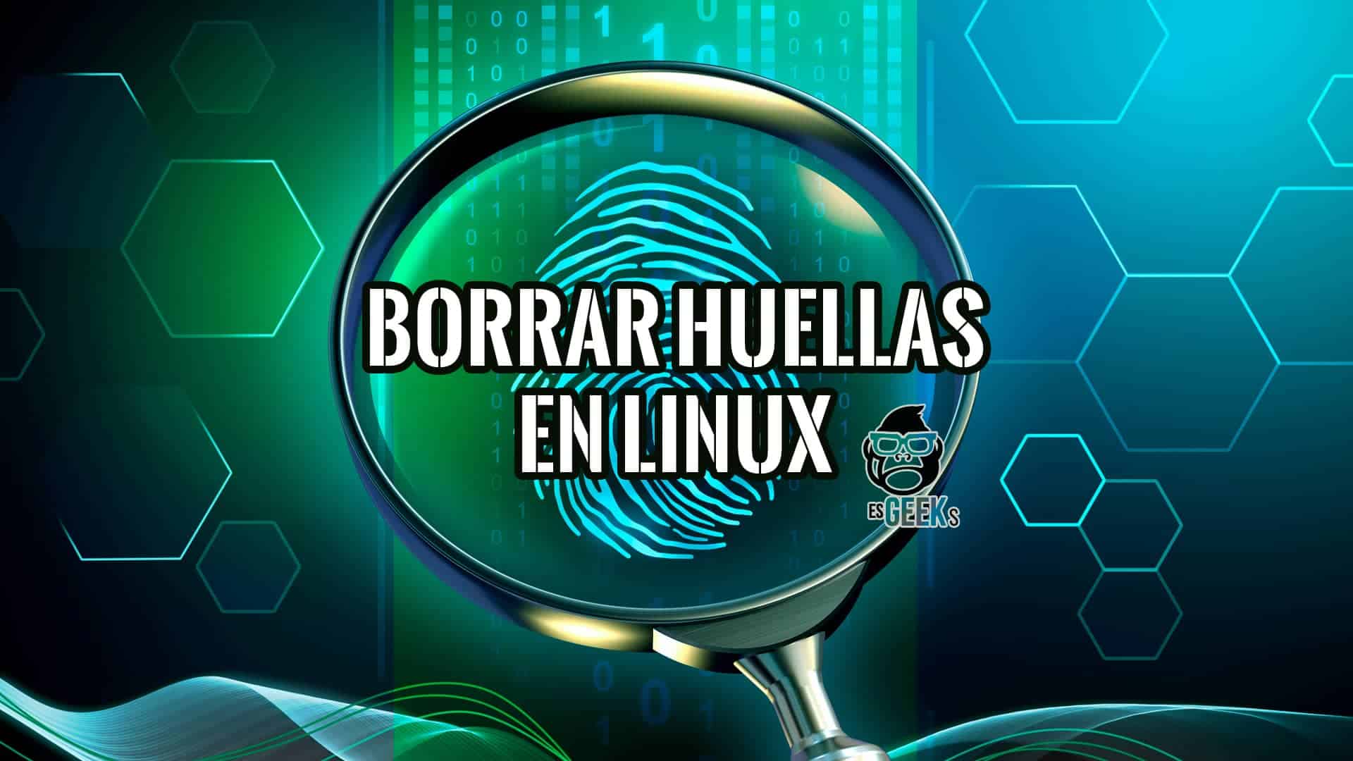 Cómo Borrar tus Huellas para Eliminar Evidencias en Linux