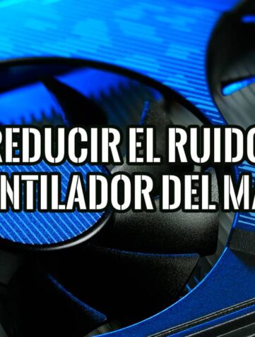 Pasos para Reducir el Ruido del Ventilador del Mac