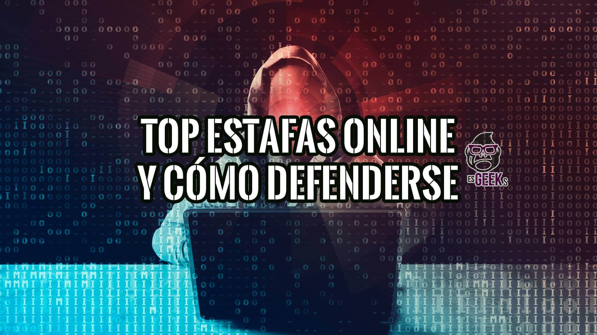 Principales Estafas en Internet y Cómo Defenderse