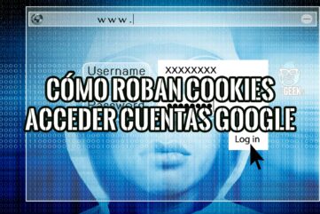 Así Roban las Cookies para Acceder a Cuentas de Google y Cómo Protegerte
