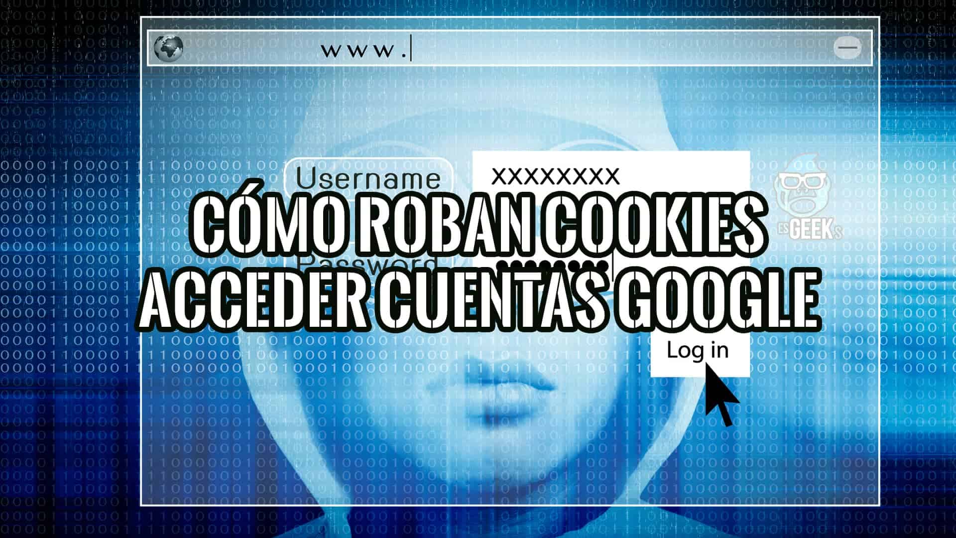 Así Roban las Cookies para Acceder a Cuentas de Google y Cómo Protegerte