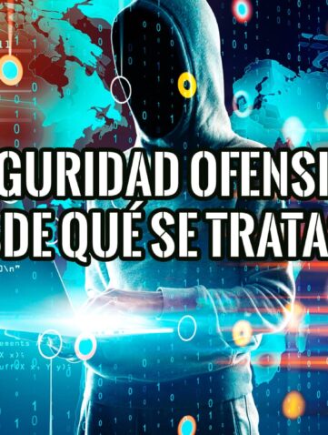 Seguridad Ofensiva De Qué se Trata