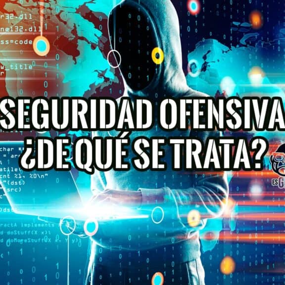 Seguridad Ofensiva De Qué se Trata
