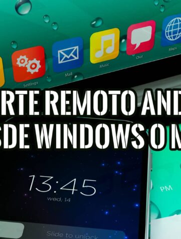 Cómo Recibir Soporte y Control Remoto en tu Android desde Windows o Mac