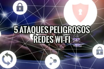 5 de los Ataques más Peligrosos a las Redes Wi-Fi