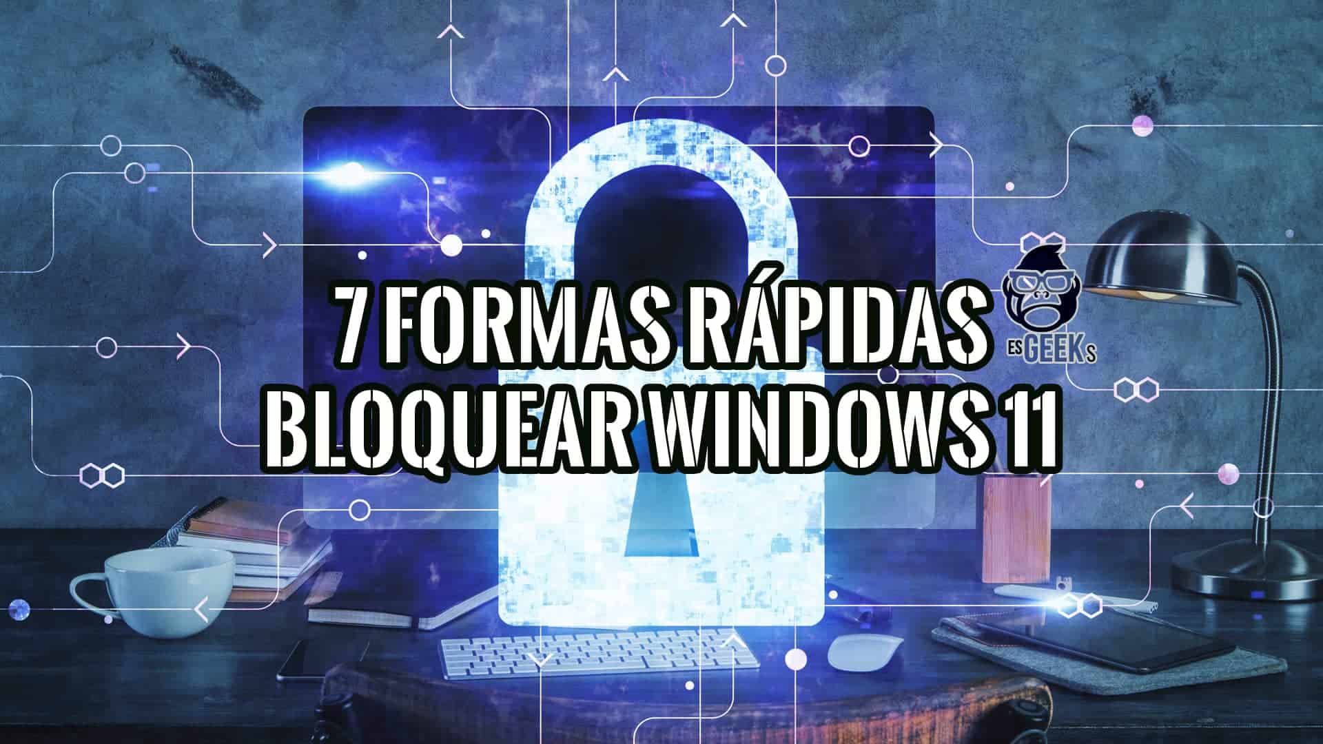 7 Formas Más Rápidas de Bloquear tu PC con Windows 11