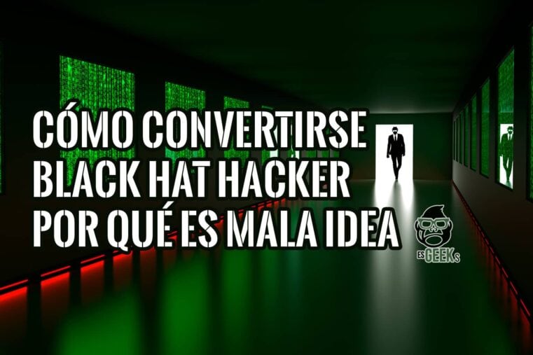 Cómo Convertirse en Black Hat Hacker y Por Qué es Mala Idea