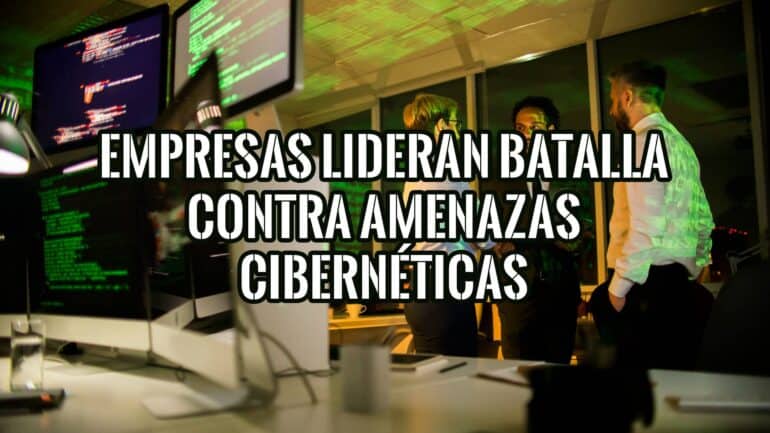 6 Empresas que Lideran la Batalla contra las Amenazas Cibernéticas