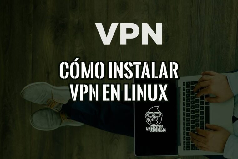Cómo Instalar una VPN para Linux