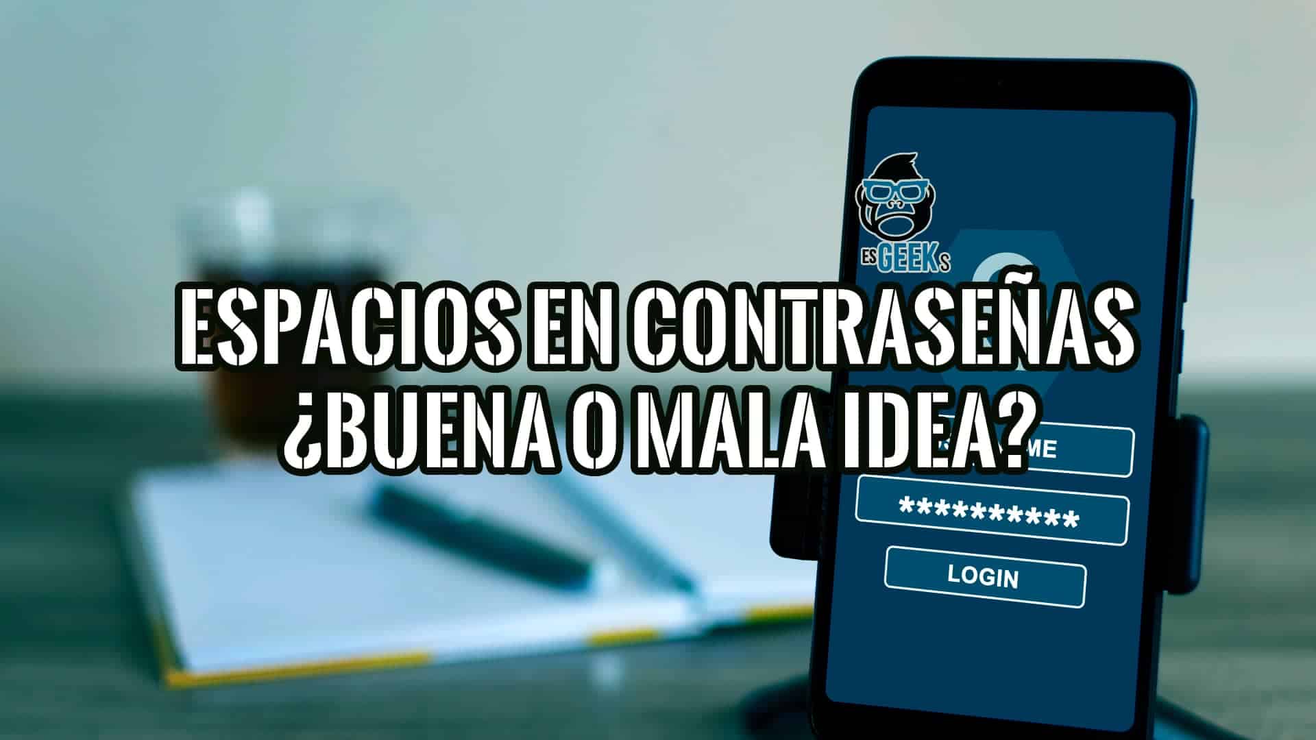 Los Espacios en las Contraseñas Buena o Mala Idea