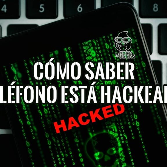 Cómo Saber si Mi Teléfono está Hackeado
