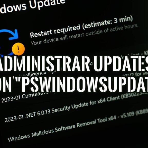 Administrar Actualizaciones Windows Update con PSWindowsUpdate
