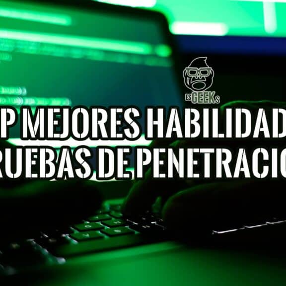 Top 25 Mejores Habilidades y Competencias para Pruebas de Penetración