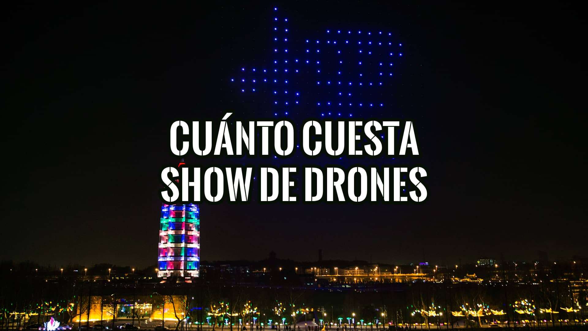 Cuánto Cuesta un Show de Drones