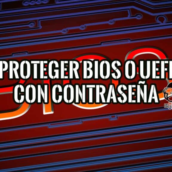 Cómo Proteger la BIOS o UEFI con Contraseña
