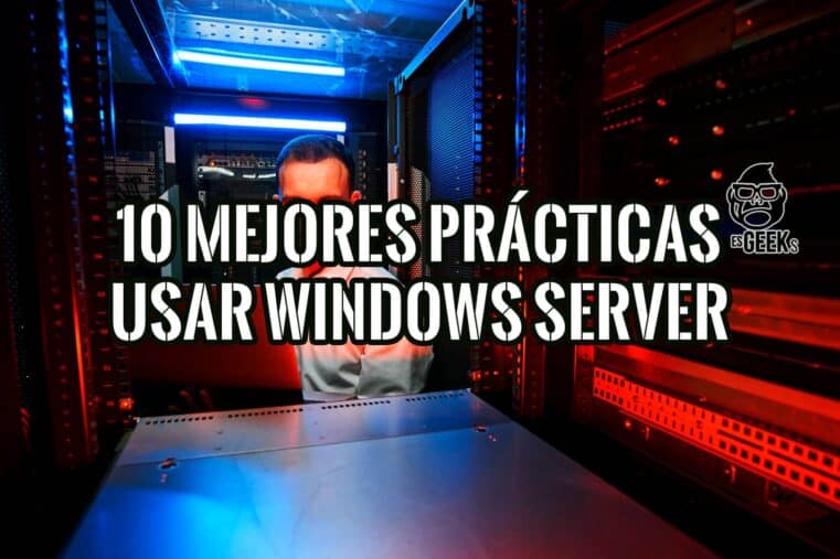 10 Mejores Prácticas para usar Windows Server
