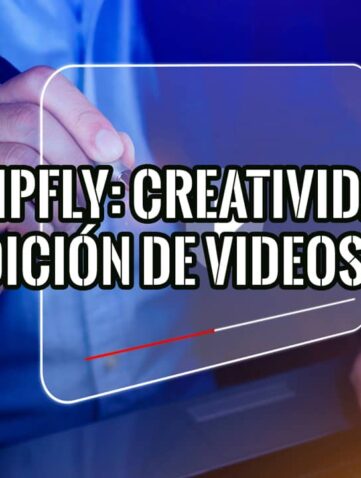 Clipfly Reseña Creatividad y Productividad en la Edición de Videos