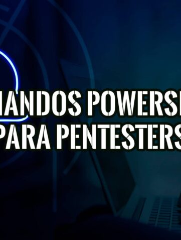 Comandos de PowerShell para Pentesters