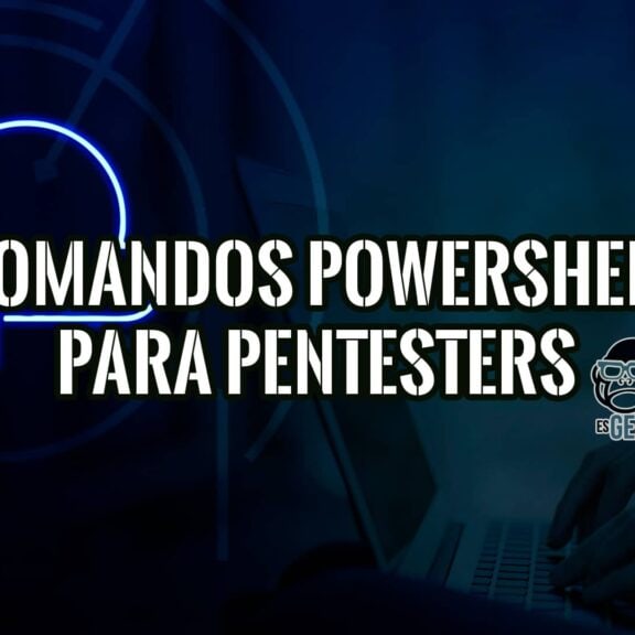 Comandos de PowerShell para Pentesters