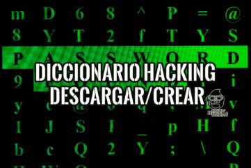 Diccionario de Hacking Dónde Conseguirlos Descargarlos o Crearlos