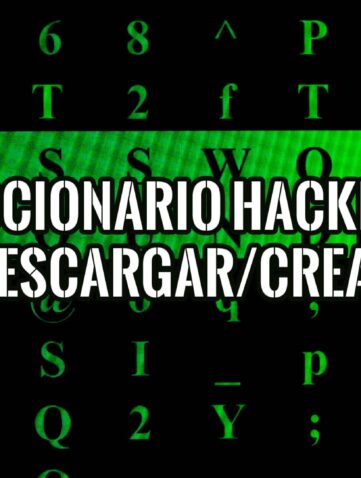Diccionario de Hacking Dónde Conseguirlos Descargarlos o Crearlos