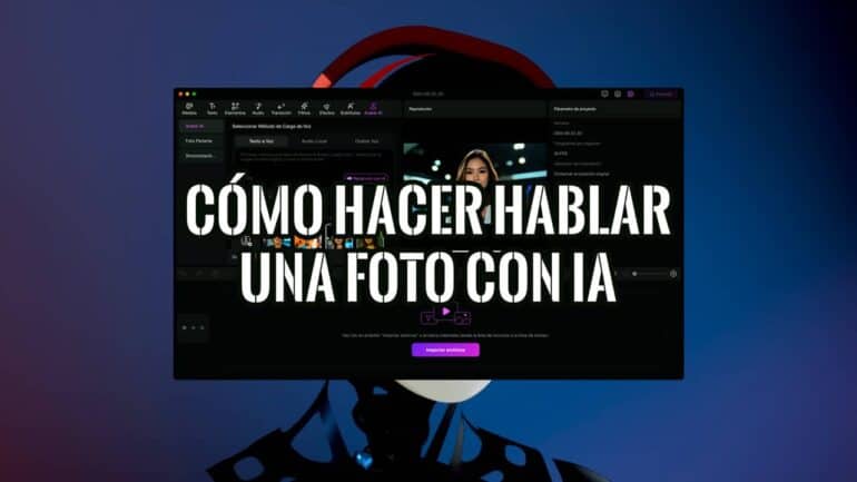 Cómo Hacer Hablar Una Foto con IA