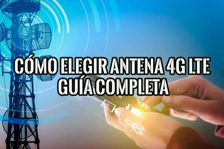 Cómo elegir una antena 4G LTE Guía completa