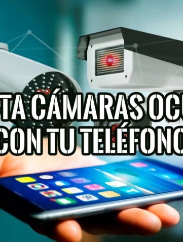 Detecta Cámaras Ocultas con tu Teléfono Android e iOS