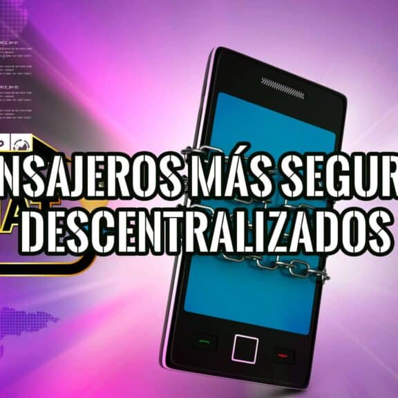 Mensajeros Descentralizados Los Más Seguros para Comunicarnos