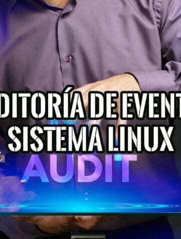 Guía Completa de Auditoría de Eventos del Sistema en Linux: