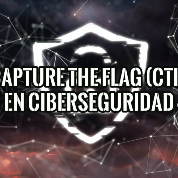 Capture the Flag (CTF) en ciberseguridad aprende sobre este emocionante juego