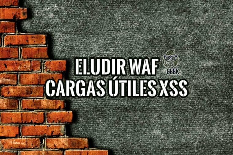 Eludir WAF con Payloads de XSS