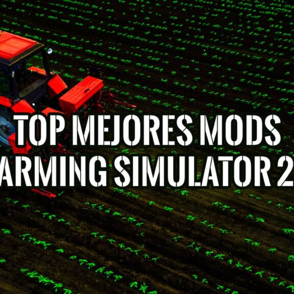 Top Mejores Mods para Farming Simulator 25 o FS25