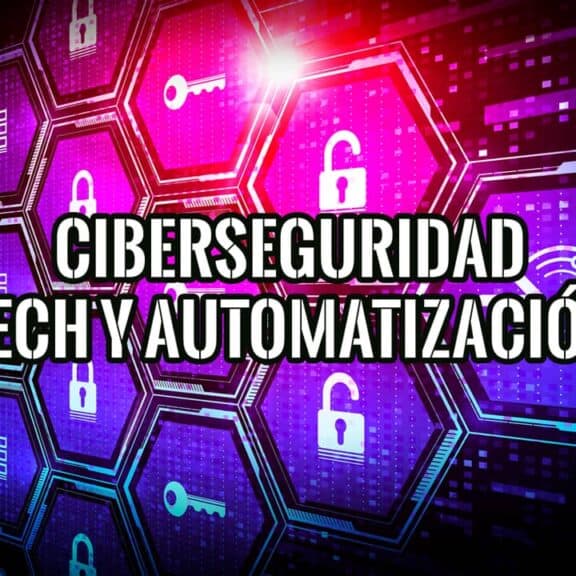 Fomento de la Ciberseguridad y la Conectividad a través de la Tecnología y la Automatización