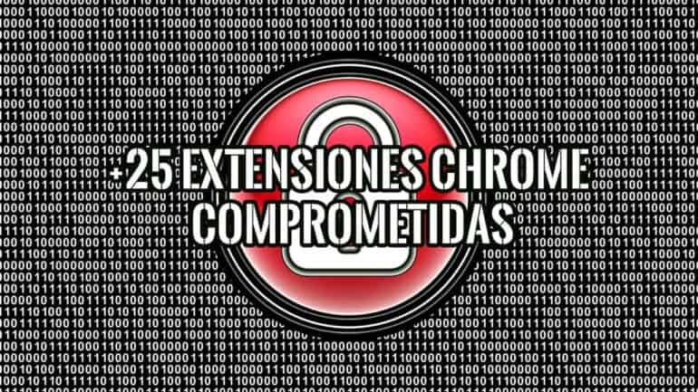 Imagen con un candado roto sobre un fondo de código binario, con la leyenda "+25 Extensiones Chrome Comprometidas".