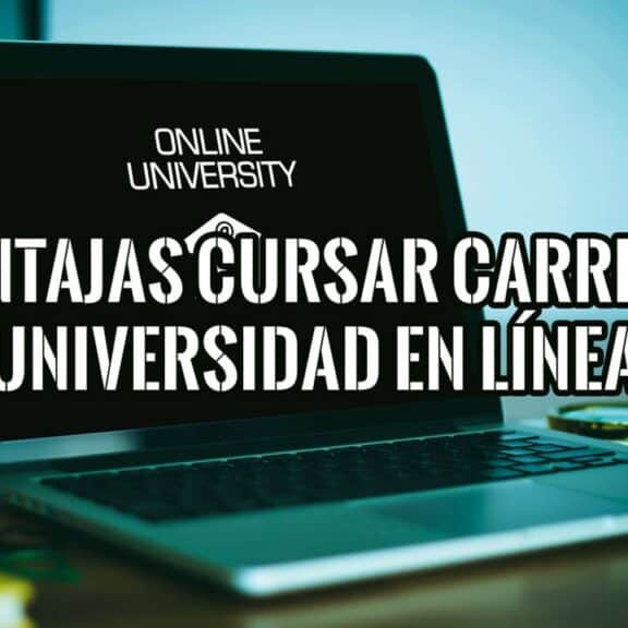 Imagen de un portátil con la frase "Ventajas cursar carrera universidad en línea" y la palabra "ONLINE UNIVERSITY" en la pantalla.