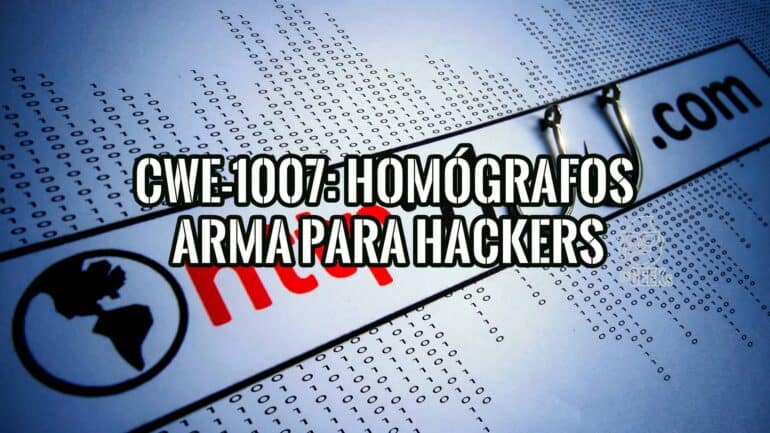 Imagen que ilustra el uso de homógrafos en ataques de phishing, junto con el código CWE-1007.
