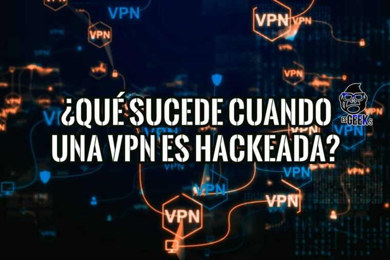 Imagen con un fondo digital que muestra el texto "¿Qué sucede cuando una VPN es hackeada?".